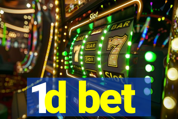 1d bet